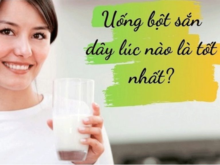 uống bột sắn dây lúc nào là tốt nhất