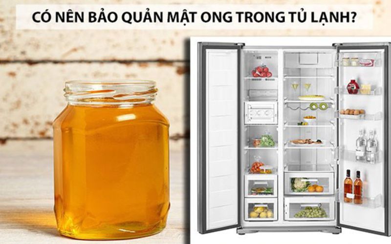 Mật ong có để trong tủ lạnh được không?