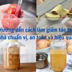 Hướng dẫn cách làm giấm táo tại nhà chuẩn vị, an toàn và hiệu quả