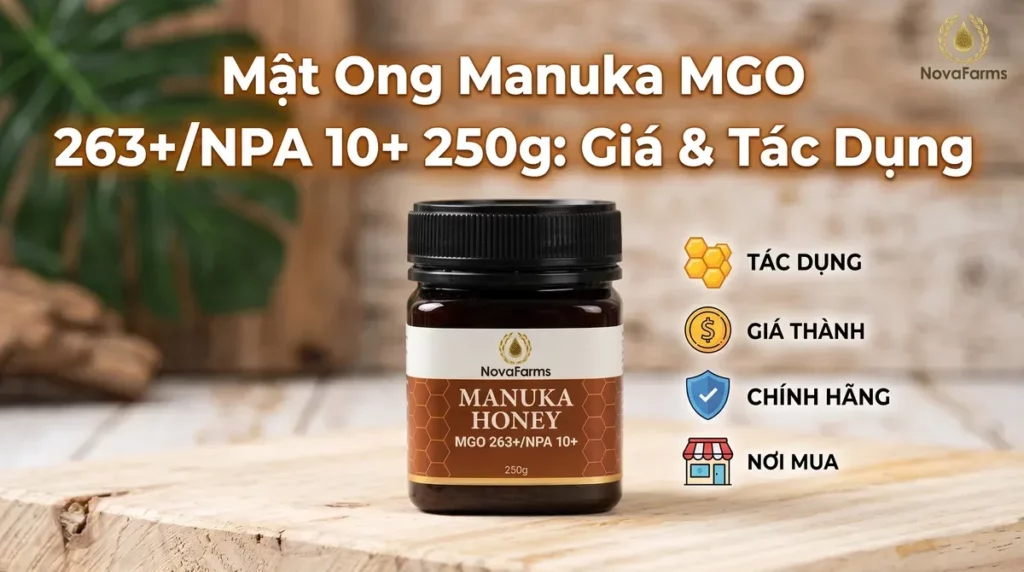 Mật Ong Manuka MGO 263+/NPA 10+ 250g: Giá & Tác Dụng Mật Ong Manuka MGO 263+/NPA 10+ 250g: Giá & Tác Dụng