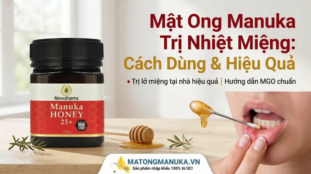Mật Ong Manuka Trị Nhiệt Miệng: Cách Dùng & Hiệu Quả Mật Ong Manuka Trị Nhiệt Miệng: Cách Dùng & Hiệu Quả