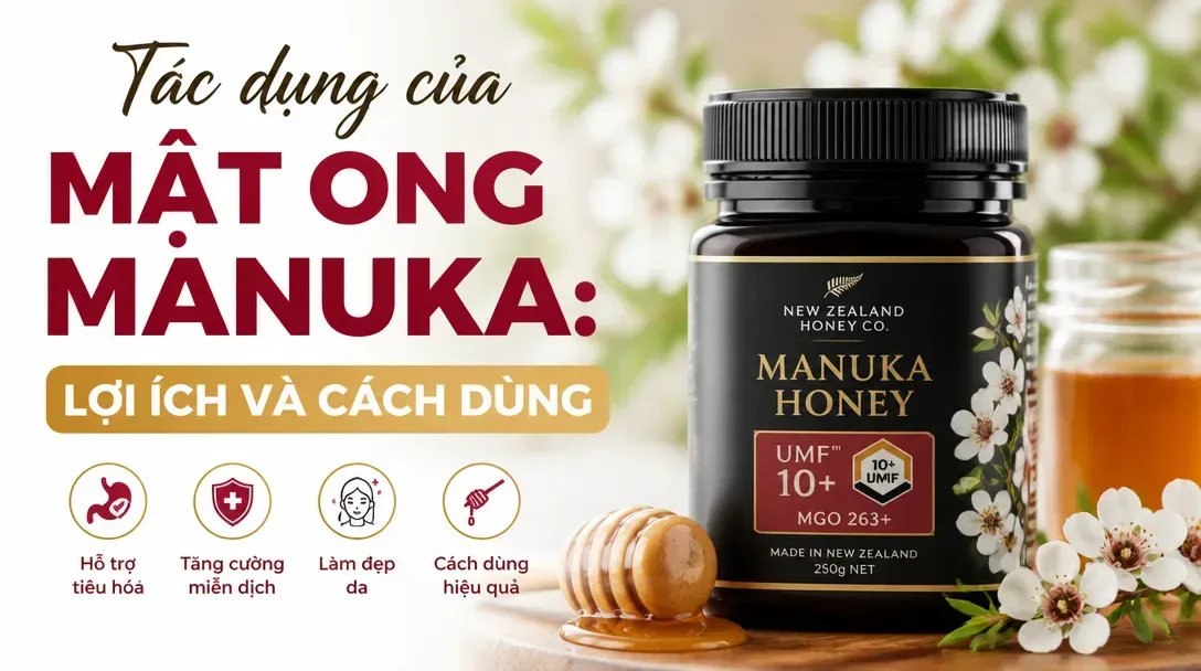 Mật ong Manuka có thực sự tốt không - đánh giá theo bằng chứng khoa học